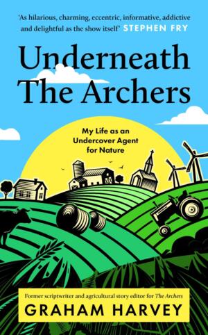 UNDERNEATH THE ARCHERS